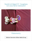 Paleomarty - Vestiti di Gigia!!!!!  Scegliete voi cosa farle indossare!