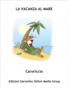 Caroriccia - LA VACANZA AL MARE