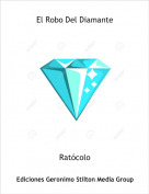 Rat&oacute;colo - El Robo Del Diamante