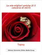 Topixy - Le mie migliori amiche (X il concorso di miri!)