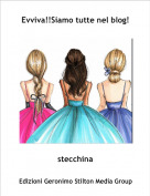 stecchina - Evviva!!Siamo tutte nel blog!