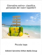 Piccola topa - Giornalino estivo+ classifica personale dei vostri topolibri!