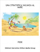 FEDE - UNA STRATOPICA VACANZA AL MARE