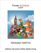 TOPISSIMO TOPETTO - Voyage &agrave; Londres  suite