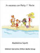 Maddolina Squitt - In vacanza con Patty 1^ Parte