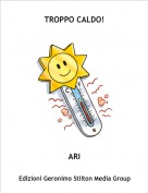 ARI - TROPPO CALDO!