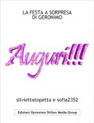 silviettatopetta e sofia2352 - LA FESTA A SORPRESA DI GERONIMO