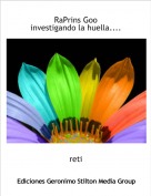 reti - RaPrins Gooinvestigando la huella....
