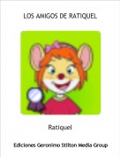 Ratiquel - LOS AMIGOS DE RATIQUEL