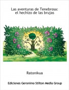 Ratonikua - Las aventuras de Tenebrosa:el hechizo de las brujas