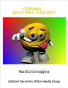Martha formaggina - GERONIMO...QUALE SMILE SCEGLIERA'?