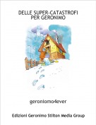 geroniomo4ever - DELLE SUPER-CATASTROFIPER GERONIMO