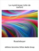 Rosalieboyer - La myst&eacute;rieuse toile de raxford