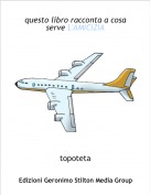 topoteta - questo libro racconta a cosa serve L'AMICIZIA