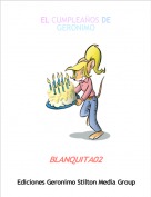 BLANQUITA02 - EL CUMPLEA&Ntilde;OS DE GERONIMO