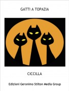 CICCILLA - GATTI A TOPAZIA