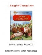 Sorcetta Naso Riccio XD - I Viaggi di Topogulliver
