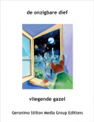 vliegende gazel - de onzigbare dief