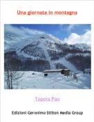 Topeia Pao - Una giornata in montagna