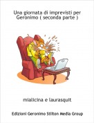 mialicina e laurasquit - Una giornata di imprevisti per Geronimo ( seconda parte )