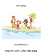 topolinaalessia - in vacanza