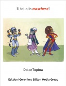 DolceTopina - Il ballo in maschera!