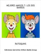 RATOQUINS - MEJORES AMIGOS 7: LOS DOS BANDOS