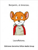 LauraRatona. - Benjam&iacute;n, el Amoroso.
