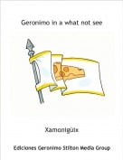 Xamonig&uuml;ix - Geronimo in a what not see