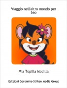 Mia Topilla Modilla - Viaggio nell'altro mondo per bao