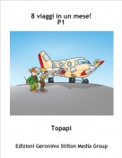 Topapi - 8 viaggi in un mese!P1
