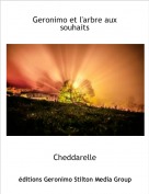 Cheddarelle - Geronimo et l'arbre aux souhaits