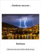 Ratiluna - .&middot;Sombras oscuras&middot;.