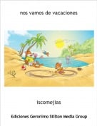 iscomejias - nos vamos de vacaciones