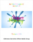 TeaLover925 - RATISUPERNANNY!episodio1