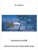 Ratobailarina2008 - En apuros