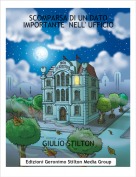 GIULIO-STILTON - SCOMPARSA DI UN DATO IMPORTANTE  NELL' UFFICIO