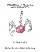 tunisina topina - PERFORTUNA  C' ERA LA MIA AMICA CORAGGIOSA
