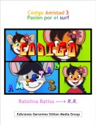 Ratolina Ratisa ----> R.R. - C&oacute;digo Amistad 3Pasi&oacute;n por el surf