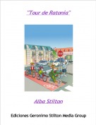 Alba Stilton - "Tour de Ratonia"