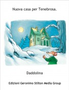 Daddolina - Nuova casa per Tenebrosa.