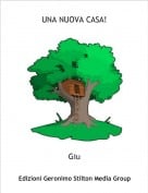 Giu - UNA NUOVA CASA!
