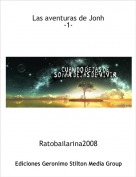 Ratobailarina2008 - Las aventuras de Jonh-1-