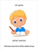 adrian loeches - me gusta
