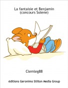 Clemleg88 - La fantaisie et Benjamin(concours Solene)