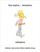 rebtopina - Una topina... fantastica