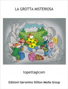 topettagicom - LA GROTTA MISTERIOSA
