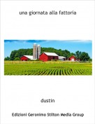 dustin - una giornata alla fattoria