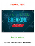 Ratona Molona - BREAKING NEWS