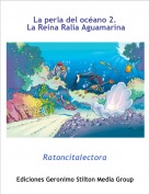 Ratoncitalectora - La perla del oc&eacute;ano 2. La Reina Ralia Aguamarina